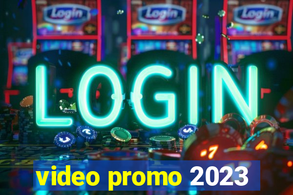 video promo 2023